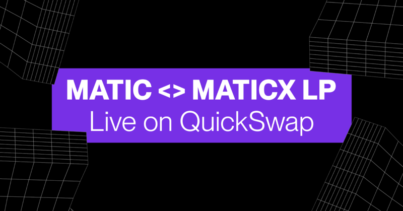 Matic-MaticX LP is Live on QuickSwap