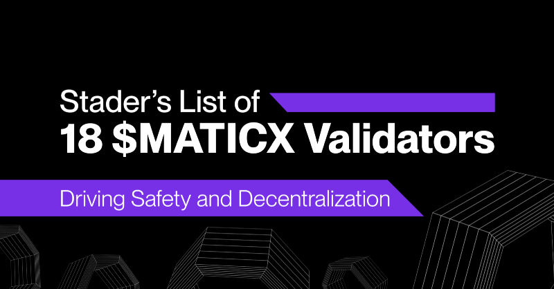 Stader’s Validator Selection Criteria for $MATICX