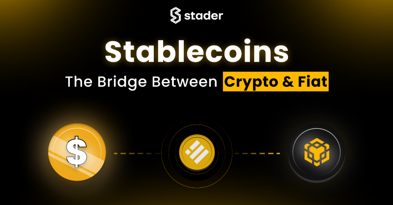 Stablecoin — The bridge between Crypto & Fiat