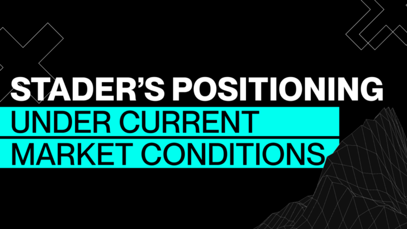 Stader’s Positioning Under Current Market Conditions