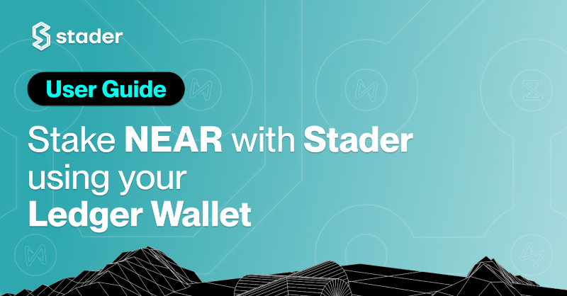 Ledger Wallet User Guide for Stader Near