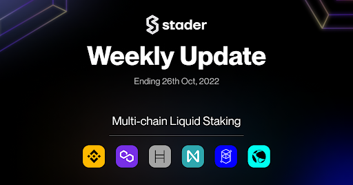 Stader’s Weekly Update (Oct 26, 2022)