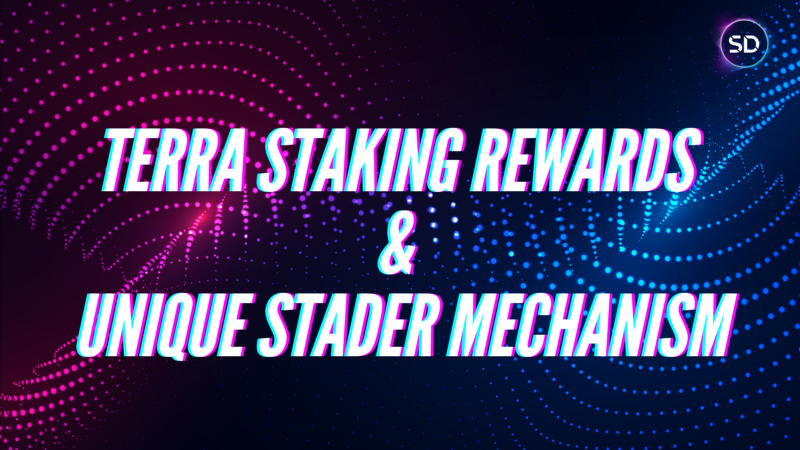 Explainer: Stader Staking Rewards Mechanism