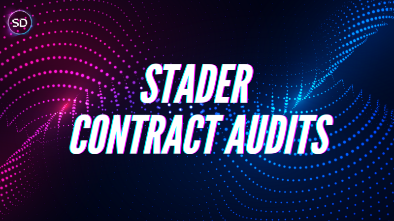Stader Update: Contract Audits